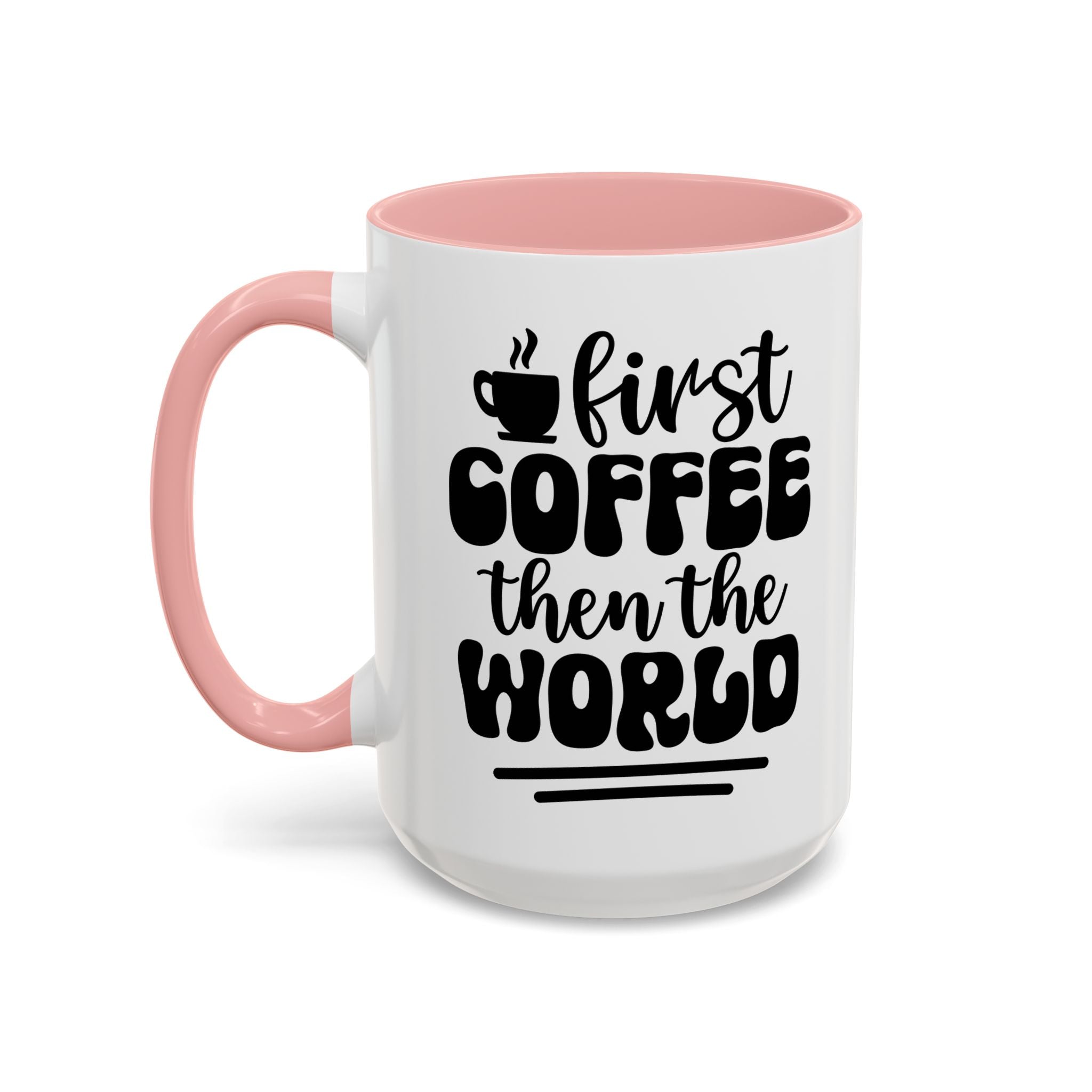 First Coffee Then the World - Stylish Accent Coffee Mug for Coffee Lovers, Gift for Friends, Kitchen Decor, Office Mug, Holiday Present