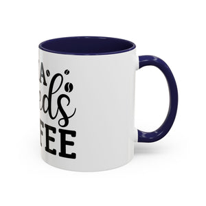 mama needs coffee funny humor Accent Coffee Mug (11, 15oz) mother gift