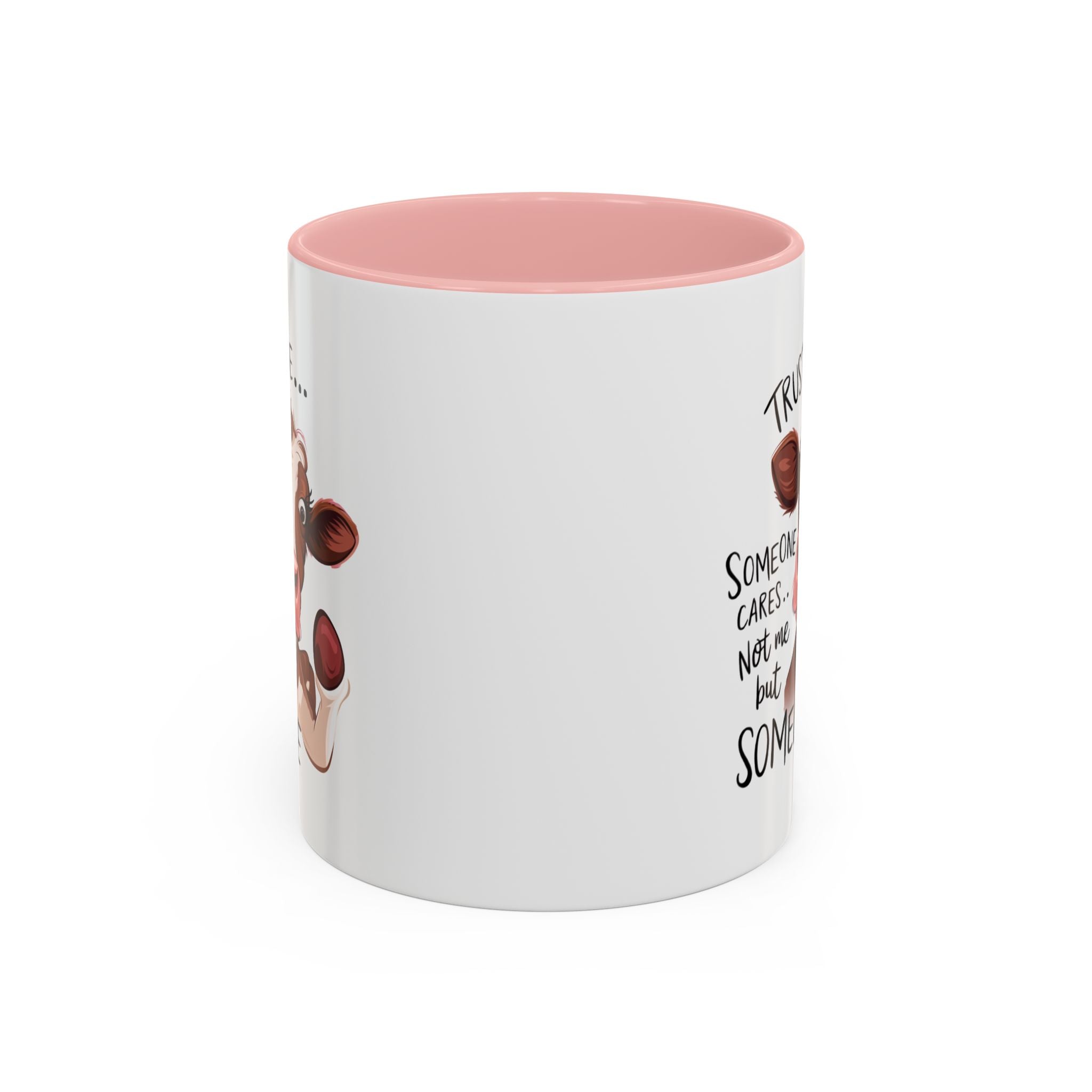 Funny Cow Accent Coffee Mug - Trust Me, Someone Cares attitude sassy animal lover