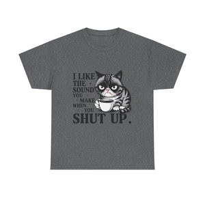 Funny Cat Quote Tee, Humorous T-Shirt, Gift for Cat Lovers, Sarcastic Cotton Shirt, Cute Pet Apparel