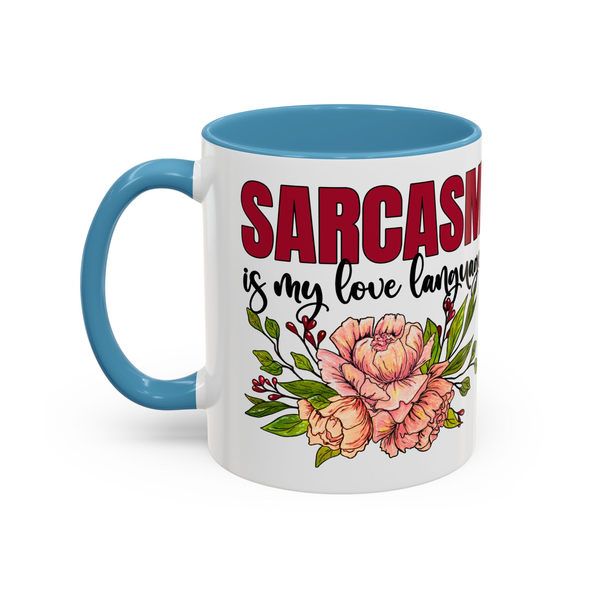 Sarcasm Floral Accent Coffee Mug - 11oz & 15oz funny