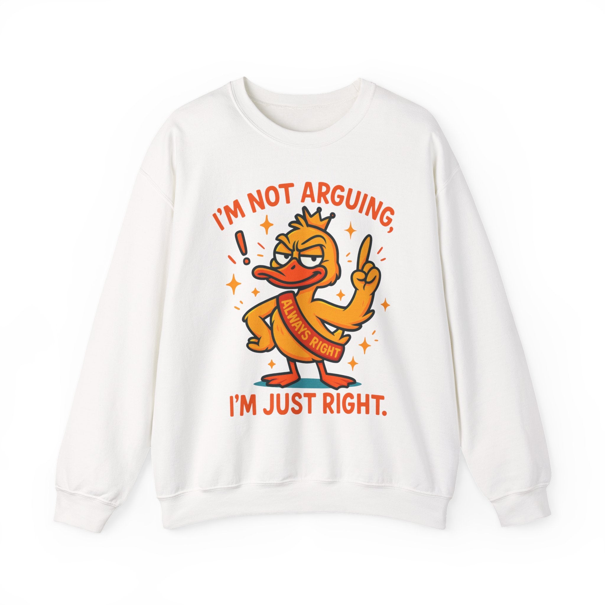 attitude Crewneck Sweatshirt: I'm Not Arguing, Just Right - Unisex Pullover, Funny Gift, Casual Wear, Cozy  Birthday Present