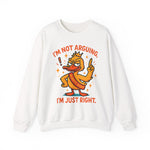 attitude Crewneck Sweatshirt: I'm Not Arguing, Just Right - Unisex Pullover, Funny Gift, Casual Wear, Cozy  Birthday Present