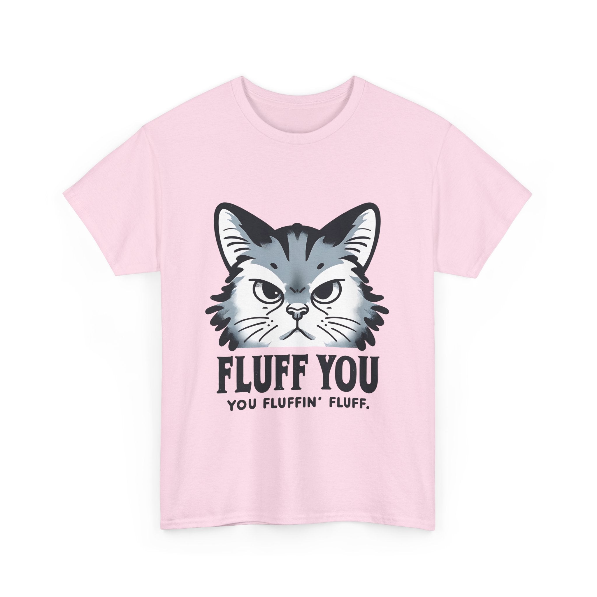 Fluff You Cat Unisex Heavy Cotton Tee - Funny Cat Lover Shirt