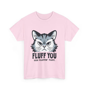 Fluff You Cat Unisex Heavy Cotton Tee - Funny Cat Lover Shirt
