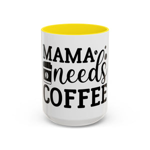 mama needs coffee funny humor Accent Coffee Mug (11, 15oz) mother gift