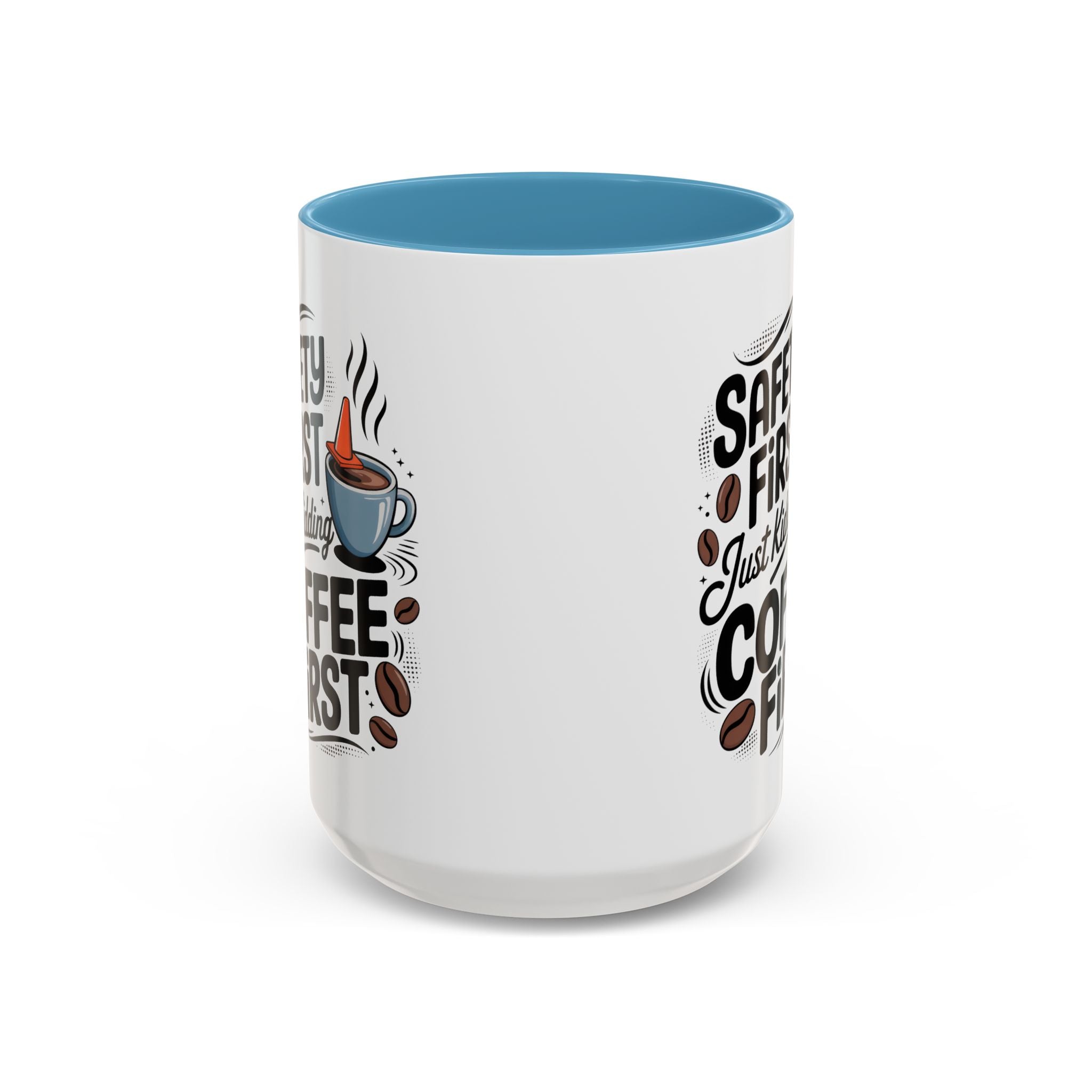 Safety First Coffee Mug - Funny Morning Cup coffee first humor