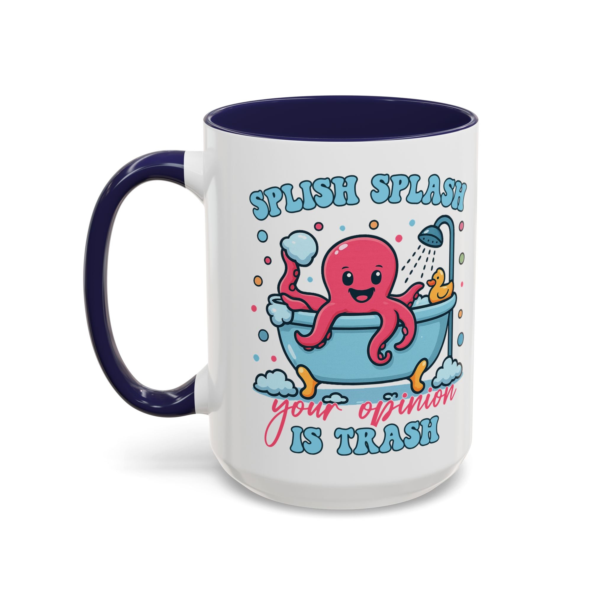 Accent Coffee Mug — Cute Octopus 'Stylish Splash: Your Opinion Is Trash' Funny Bathroom Gift