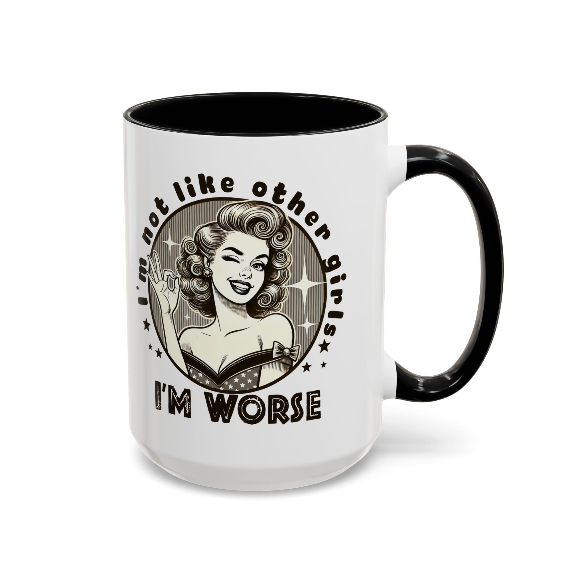 I'm Not Like Other Girls I'm Worse Retro Pinup Coffee Mug