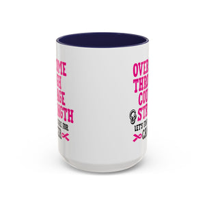 Inspirational Coffee Mug for Cancer Awareness, Gift for Supporters, Fundraising Mug for Breast Cancer, Motivational, 11oz, 15oz