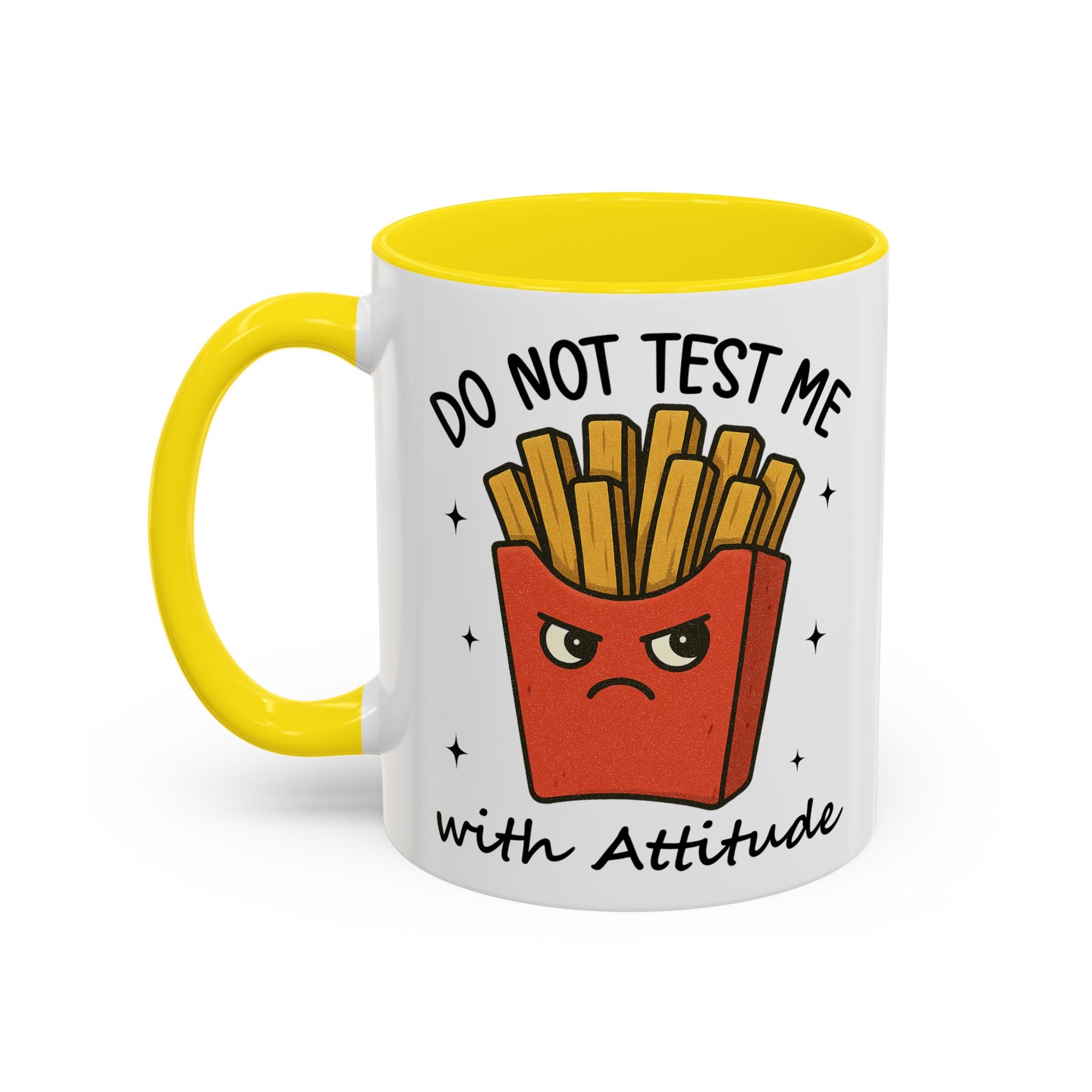 Coffee Mug — "Do Not Test Me with Attitude" Funny French Fry Cartoon Accent Mug sarcasm