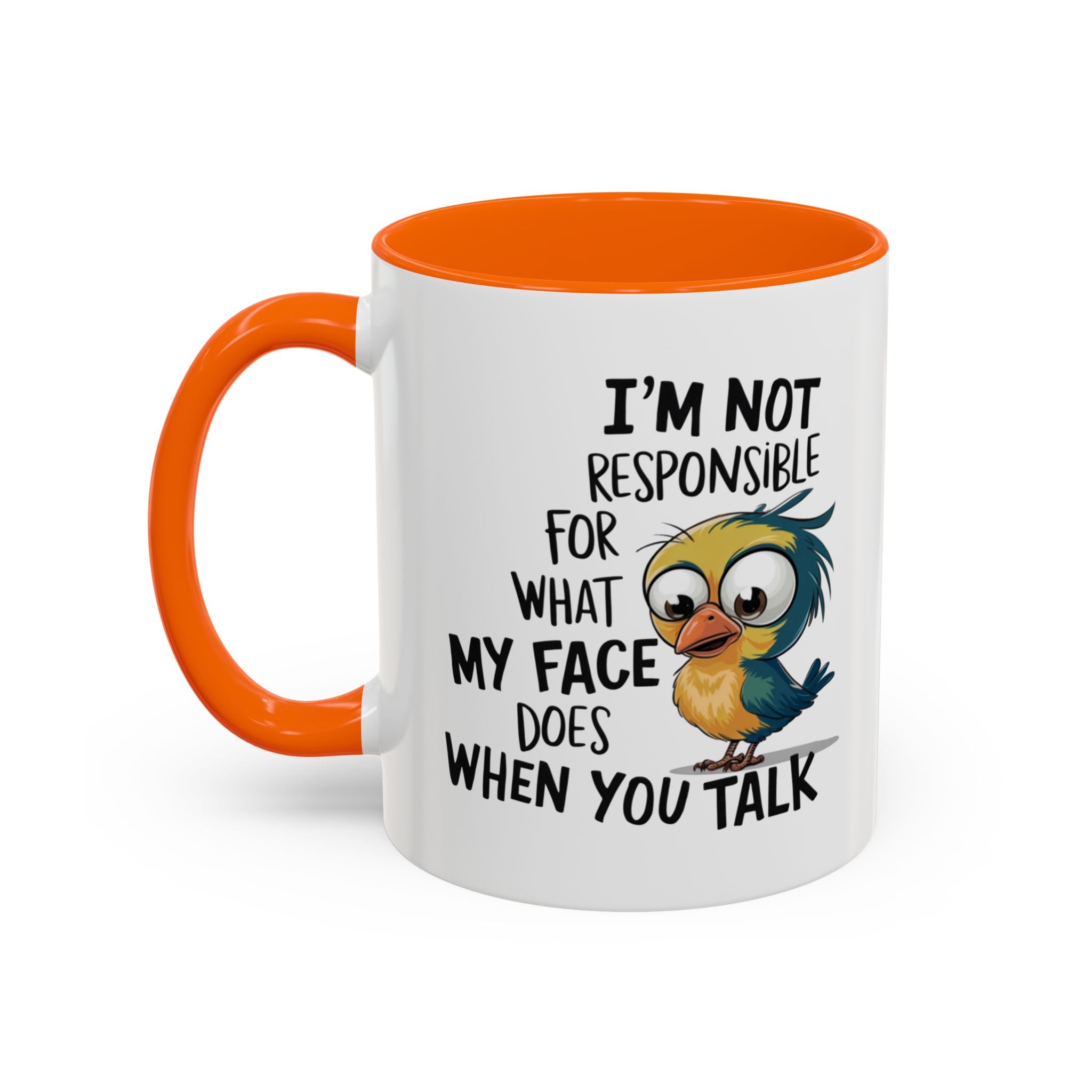 Funny Accent Coffee Mug for Sarcastic Coffee Lovers - "I'm Not Responsible for What My Face Does When You Talk"