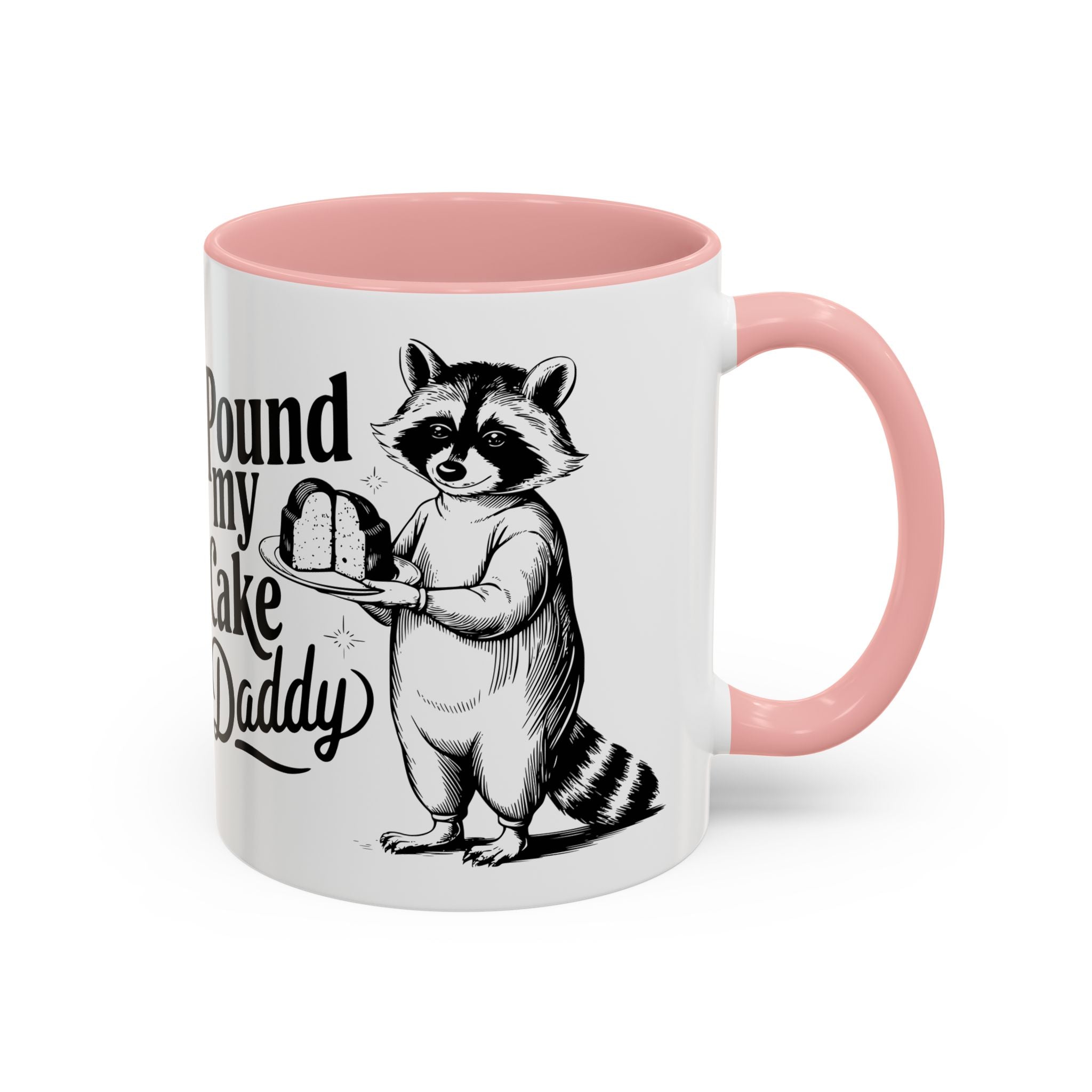 Funny Raccoon Coffee Mug - "Pound My Cake Daddy" adult sex humor