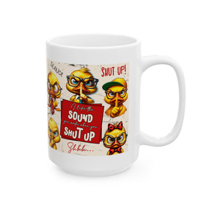 Funny coffee Mug - Shut Up Ducks, Quirky Coffee Cup, Gift for Bird Lovers, Humor Mug, sarcasm