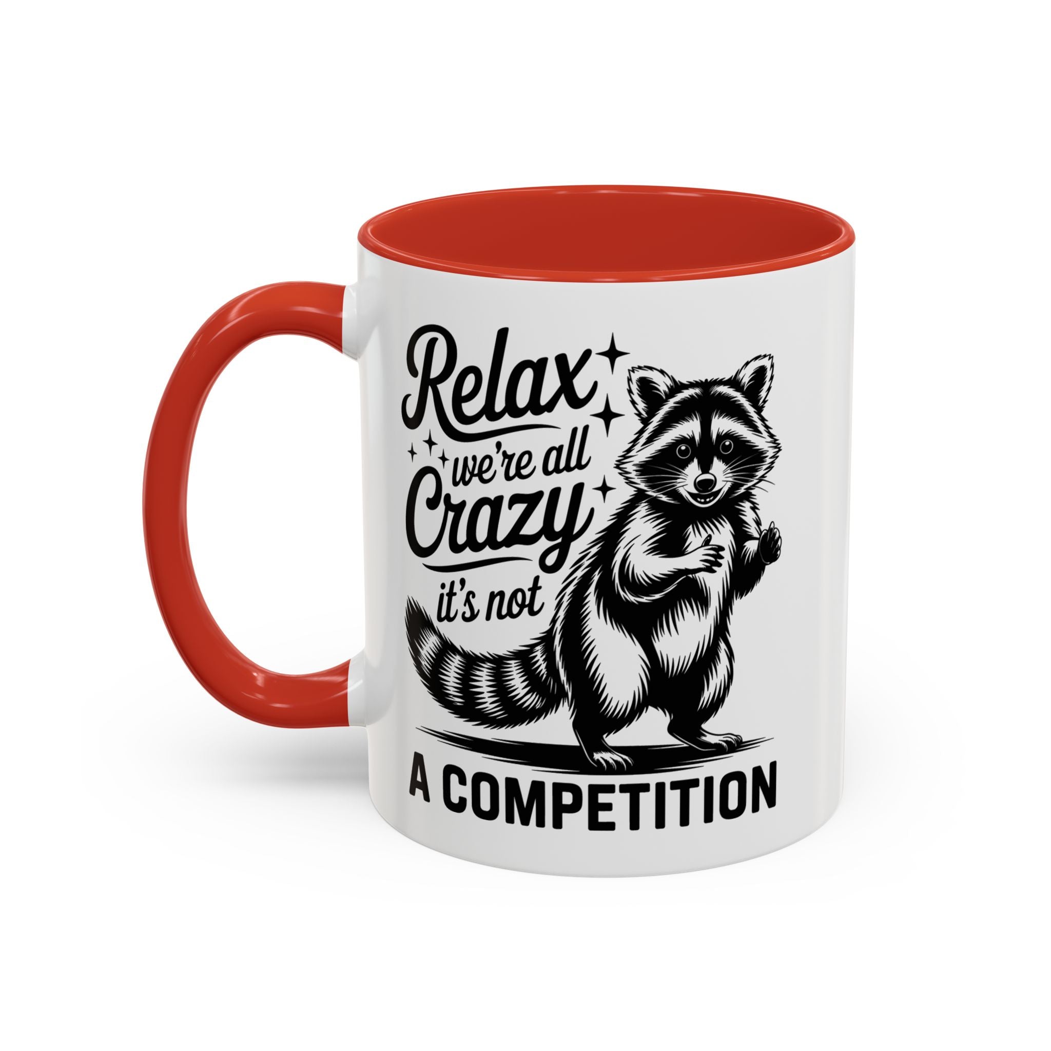 Raccoon Quote Coffee Mug - Relax We're All Crazy funny adult humor mental health