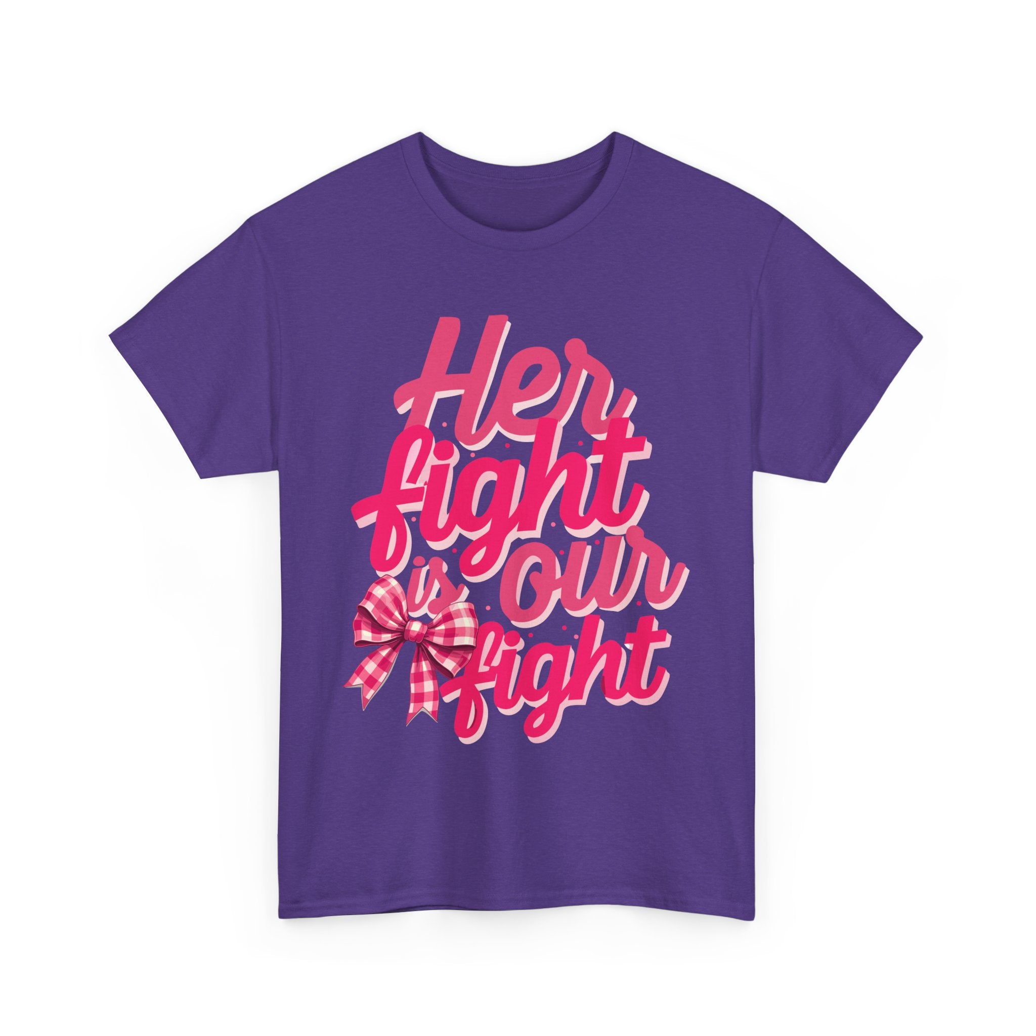 Empowering Message Tee - Her Fight is Our Fight, Support T-Shirt, cancer  Awareness Shirt, Gift for Her, Unisex Cotton Top