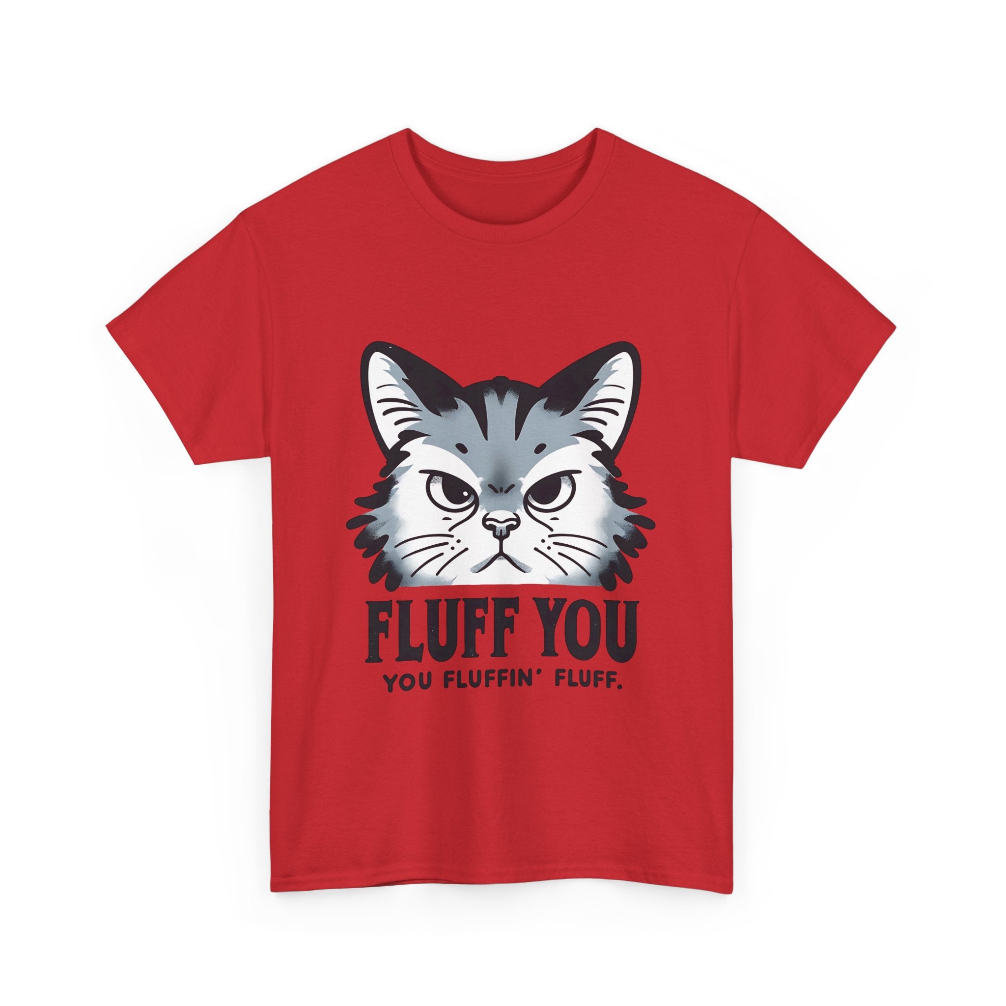 Fluff You Cat Unisex Heavy Cotton Tee - Funny Cat Lover Shirt