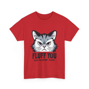 Fluff You Cat Unisex Heavy Cotton Tee - Funny Cat Lover Shirt