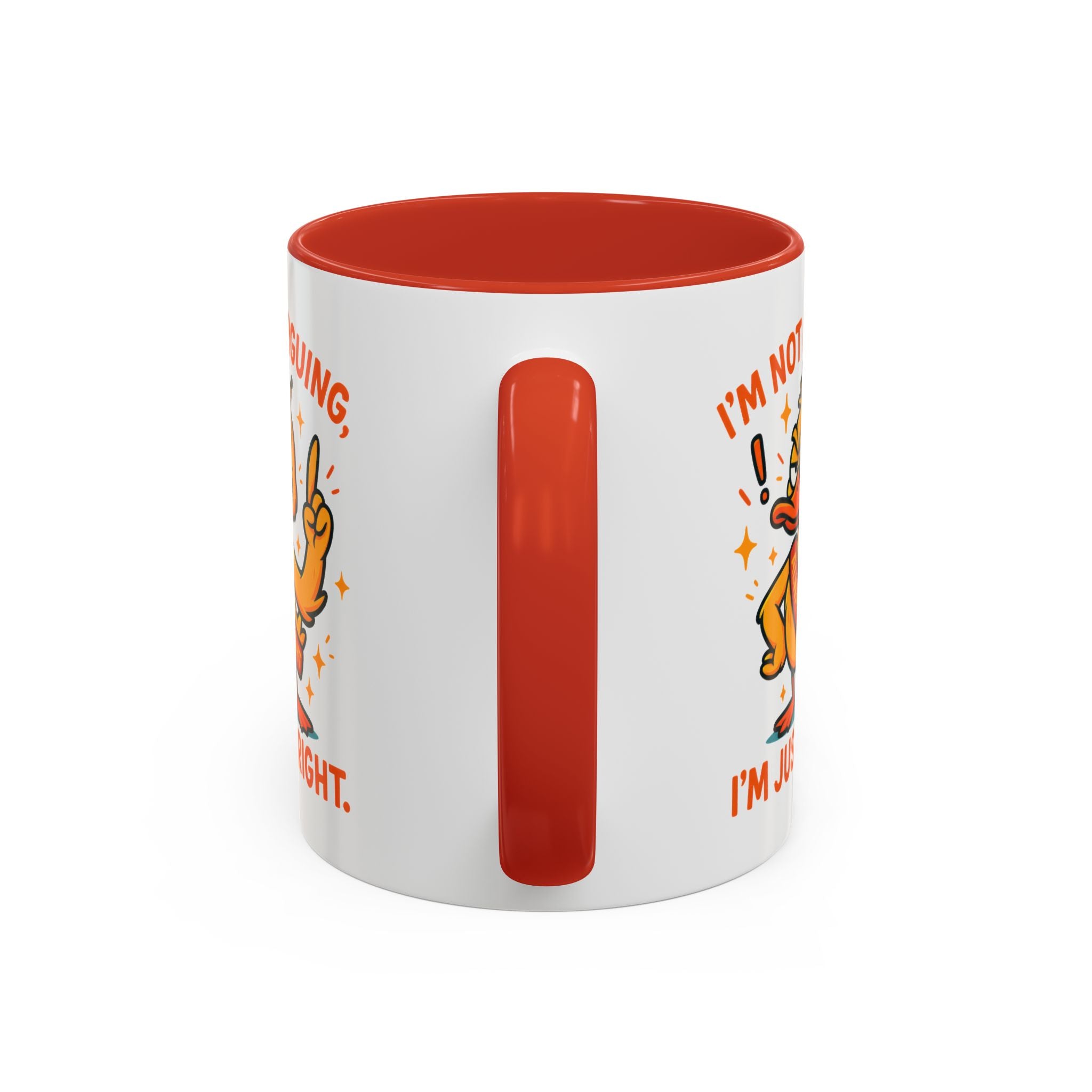 Funny attitude Duck Coffee Mug, I'm Not Arguing I'm Just Right Mug,  Gift for Coffee Lovers,  Birthdays