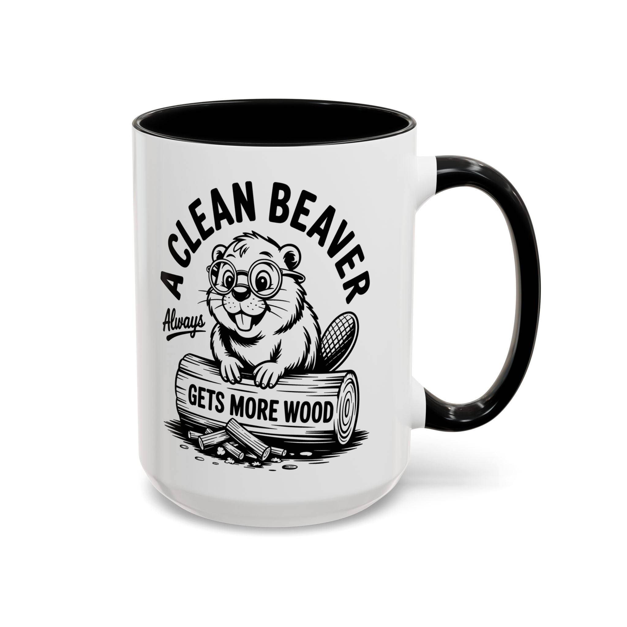 a Clean Beaver always gets more wood Coffee Mug - Fun Gift for sex adult humor lovers