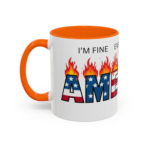 america in flames I'm fine everything is fine  Coffee Mug with American Flag