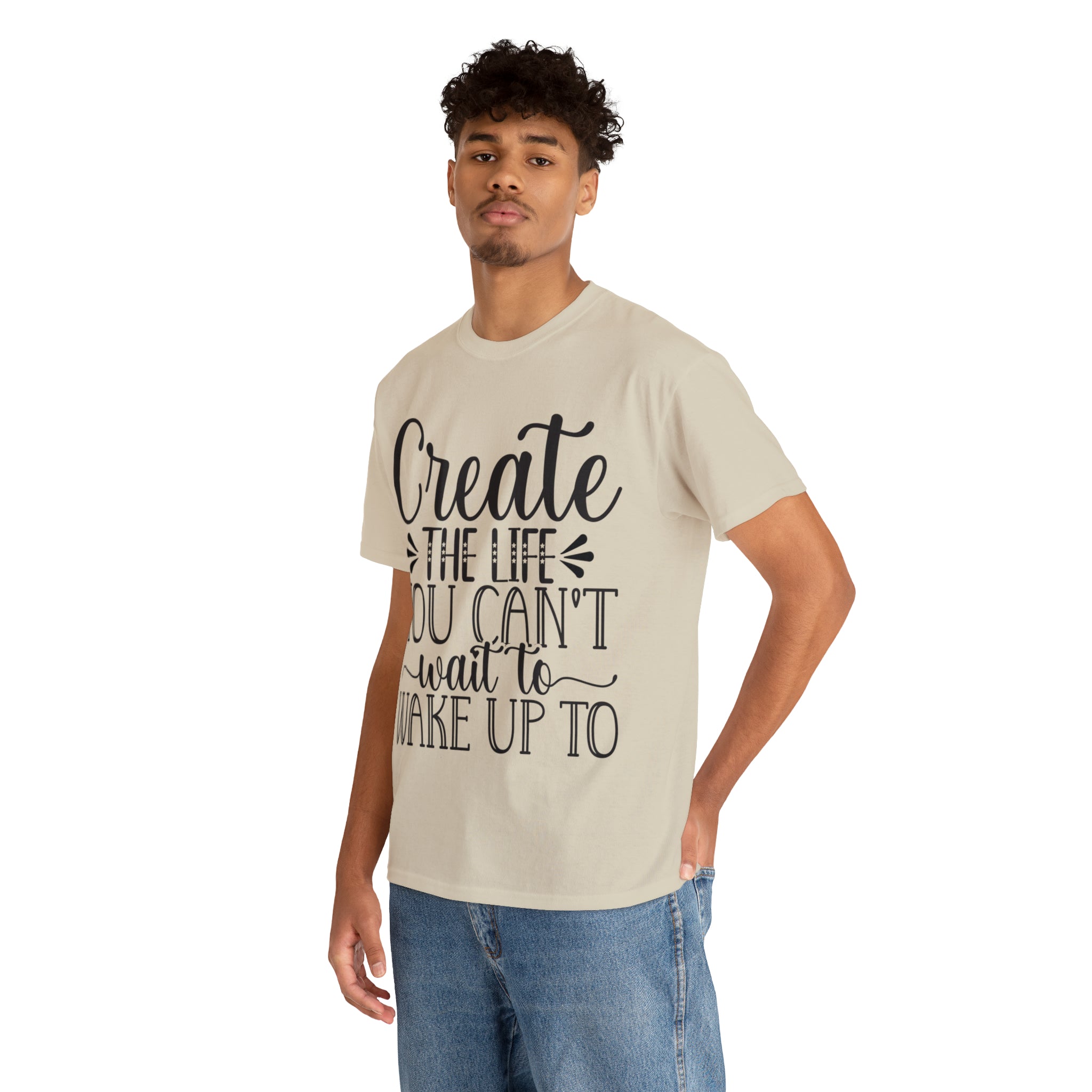 Motivational quote create the life t shirt gift for her or him christmas stocking stuffer Unisex Heavy Cotton Tee