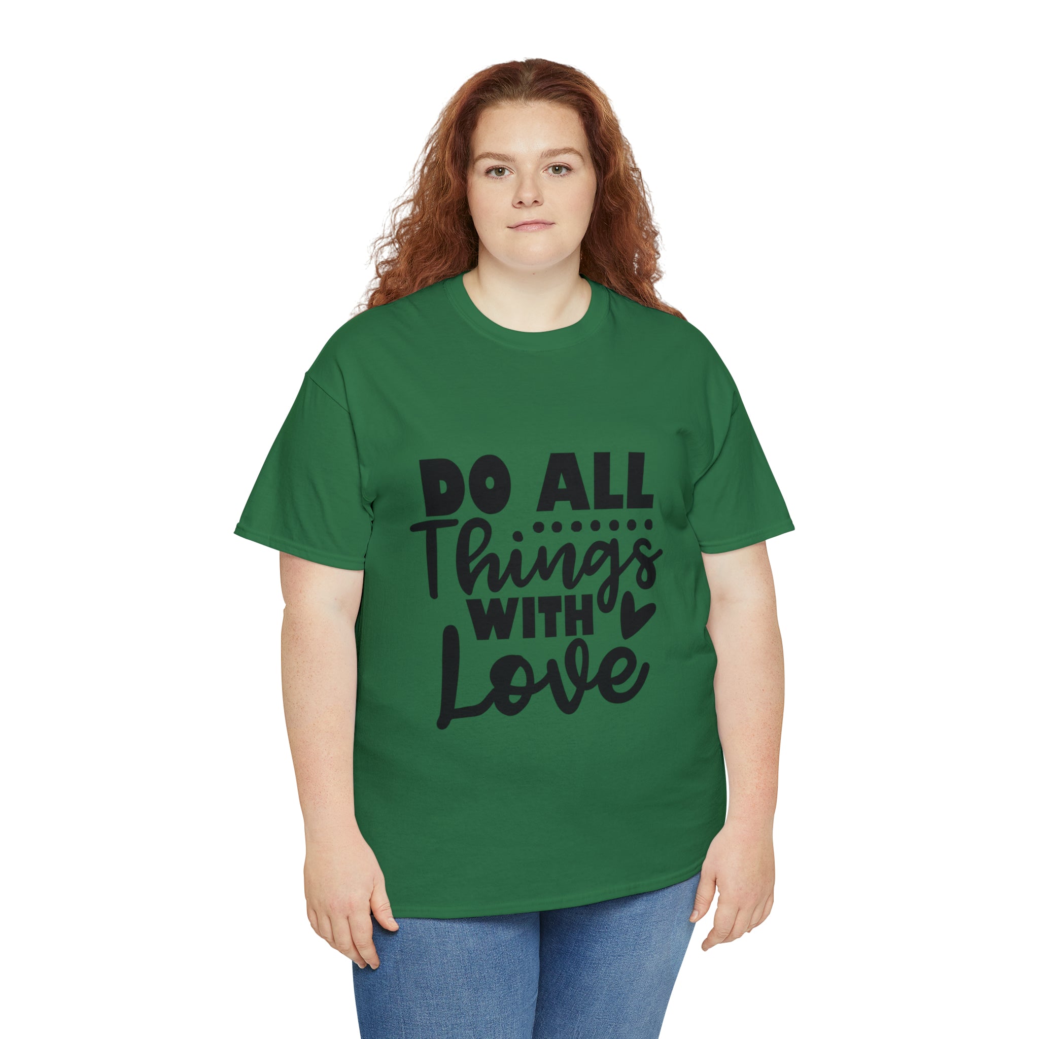 Motivational quote t shirt do all things with love gift for her , girlfriend , mom great stocking stuffer Unisex Heavy Cotton Tee