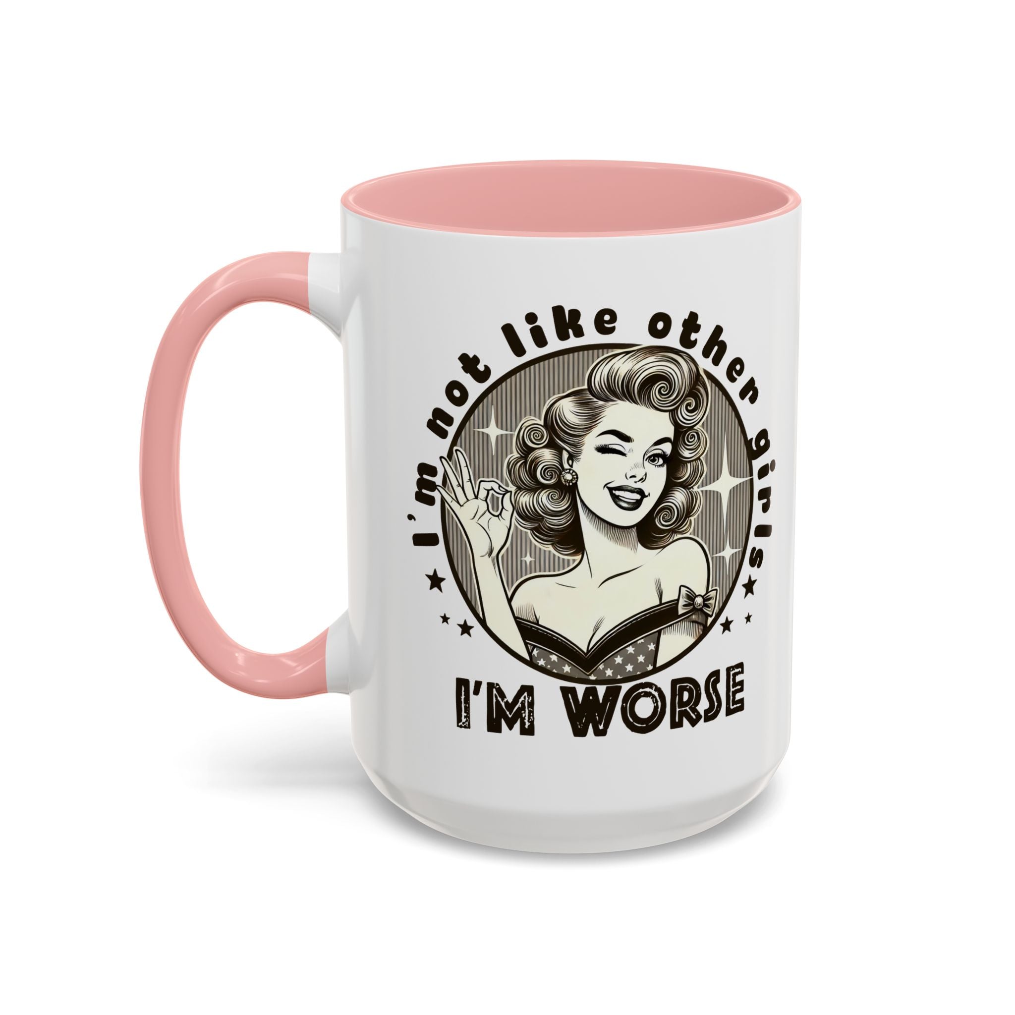 I'm Not Like Other Girls I'm Worse Retro Pinup Coffee Mug