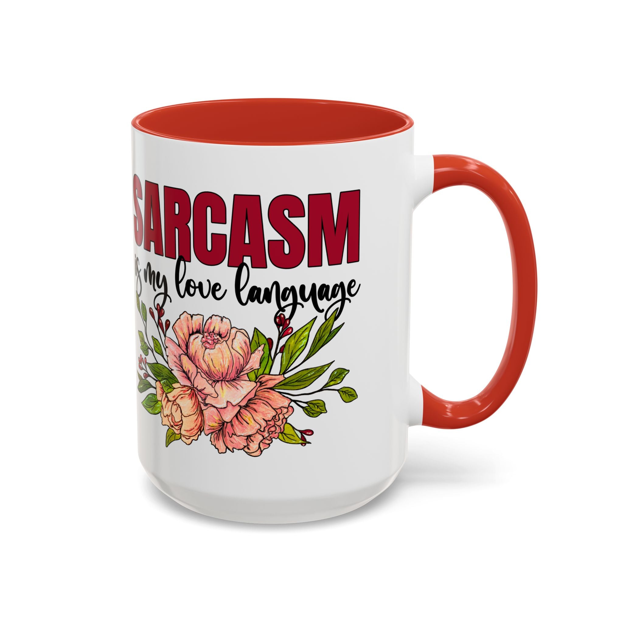 Sarcasm Floral Accent Coffee Mug - 11oz & 15oz funny