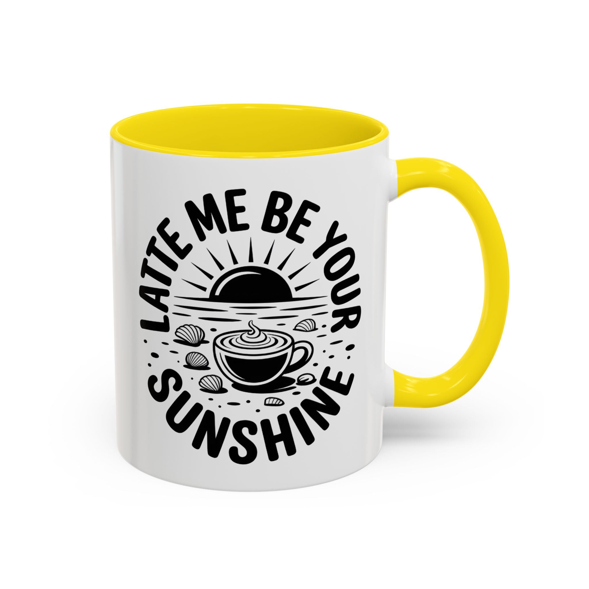 Latte Me Be Your Sunshine Coffee Mug morning motivation positive vibe