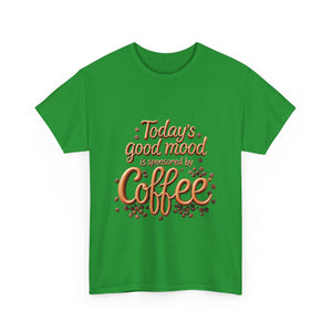 Coffee Mood Unisex Tee - Today's Good Mood Tee, Coffee Lover Shirt, Funny Gift for Him or Her, Casual Wear, Birthday Party Top
