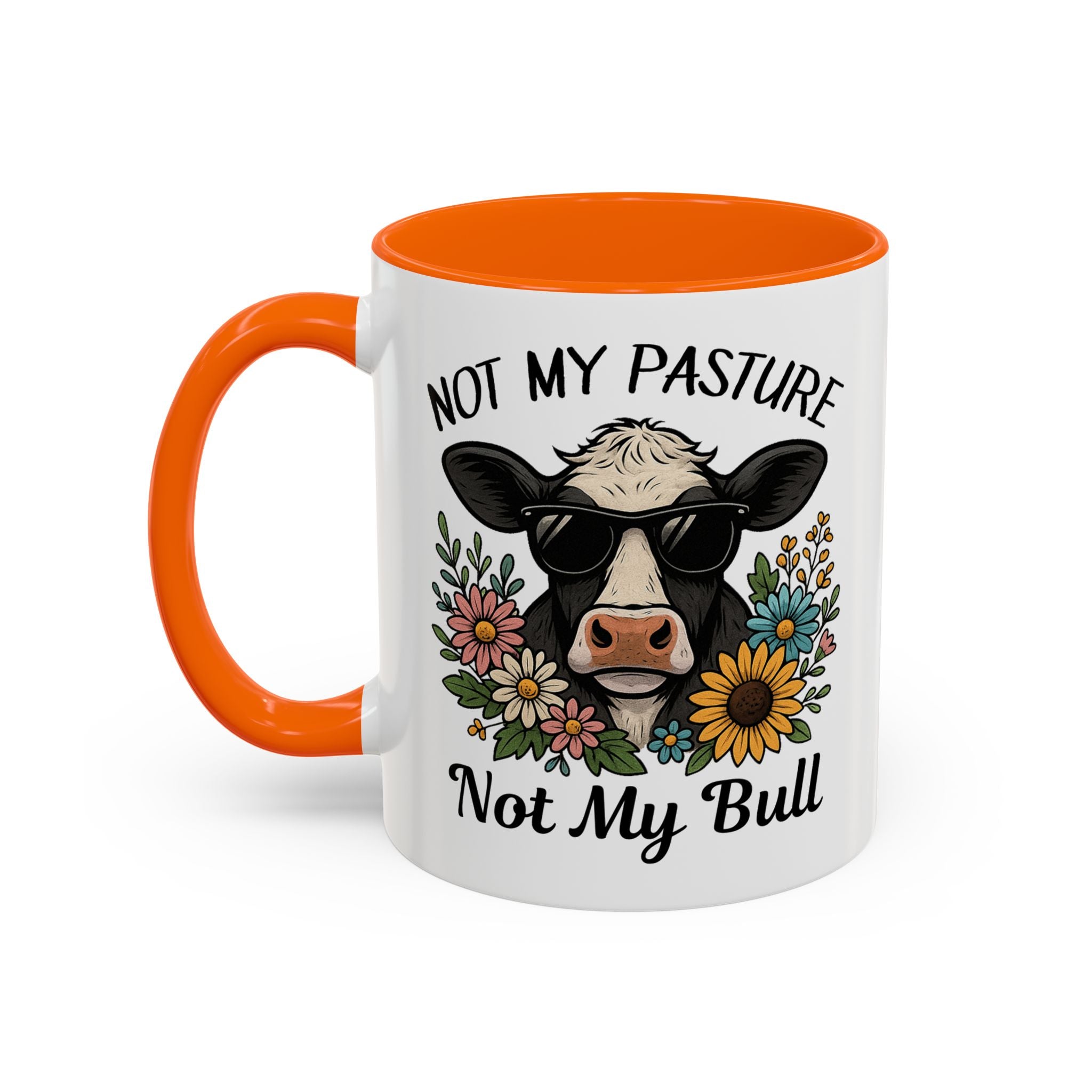 Not My Pasture Not My Bull Coffee Mug — Cow Floral Accent Mug (11/15oz) sarcasm attitude