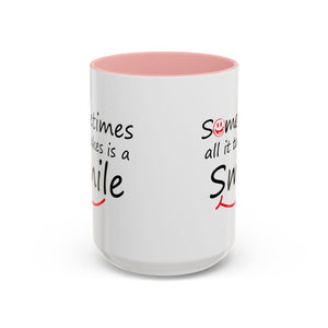 Inspirational Coffee Mug - "Sometimes All It Takes is a Smile" - Perfect Gift for Friends and Family
