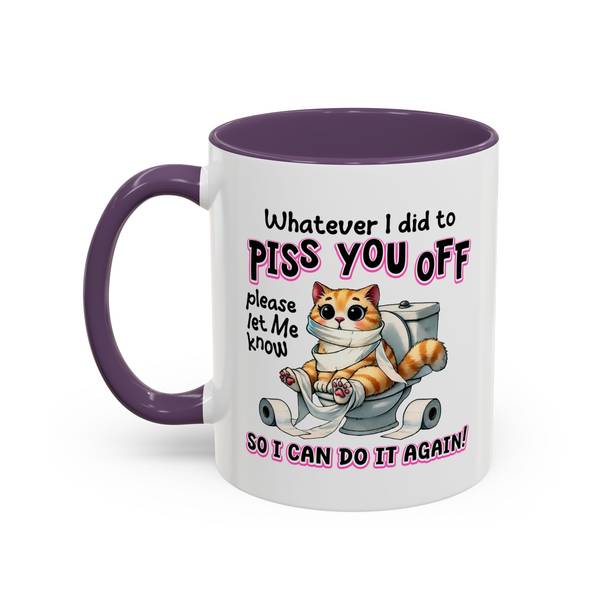 Funny Cat Mug - "Piss You Off" Coffee Cup for Cat Lovers