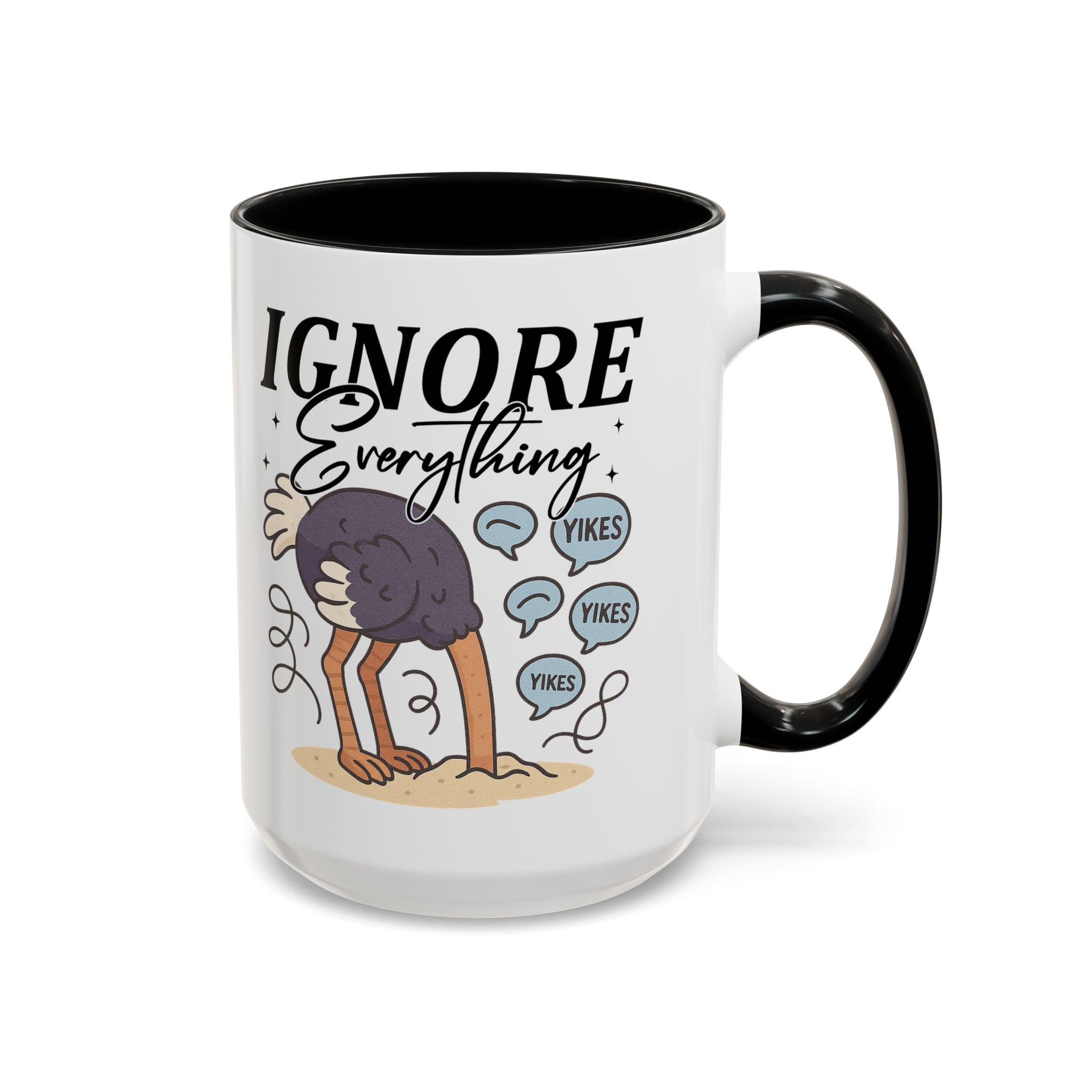 Ignore Everything Coffee Mug — Funny Ostrich Sarcastic Ceramic Accent Mug (11/15oz)