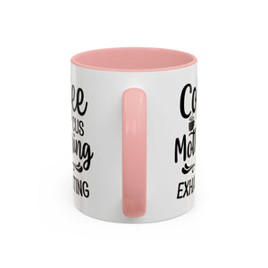 Exhausting Motherhood Coffee Mug, Funny Gift for Moms, Cute Java Cup, Coffee Lover's Mug, Parent Humor, Unique Kitchen Decor