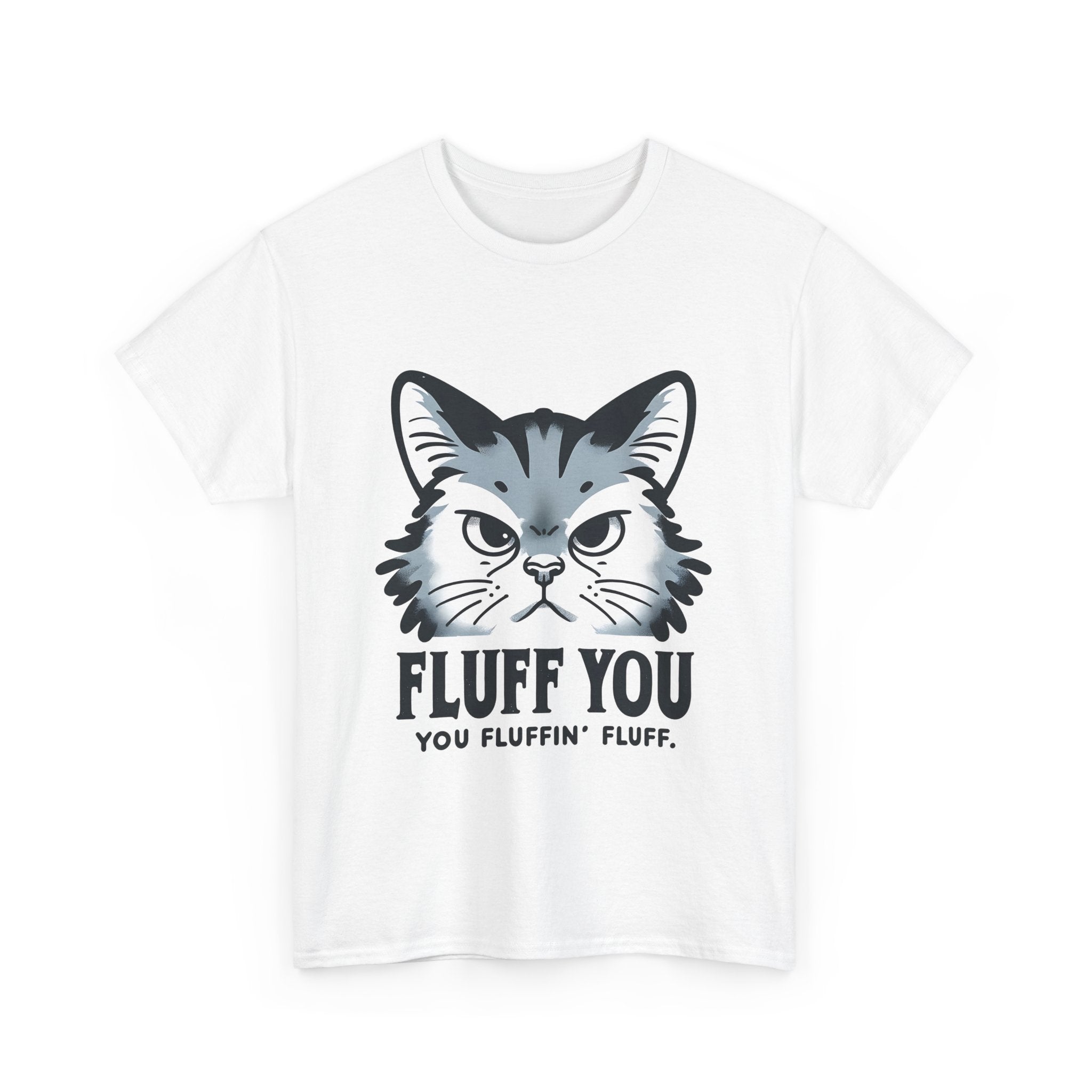 Fluff You Cat Unisex Heavy Cotton Tee - Funny Cat Lover Shirt