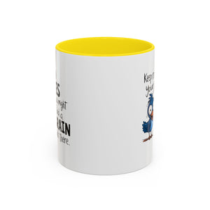 Funny attitude Accent Coffee Mug - "Keep Rolling Your Eyes" Bird Design, 11 & 15oz
