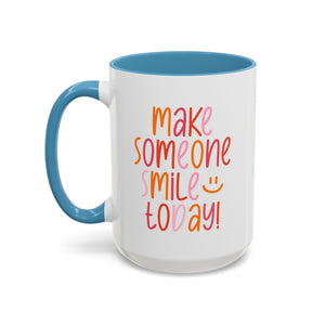 Motivational Coffee Mug - Make Someone Smile Today! - Gift for Friend, Inspirational, Cute Coffee Cup, Office Mug, Cheerful Drinkware