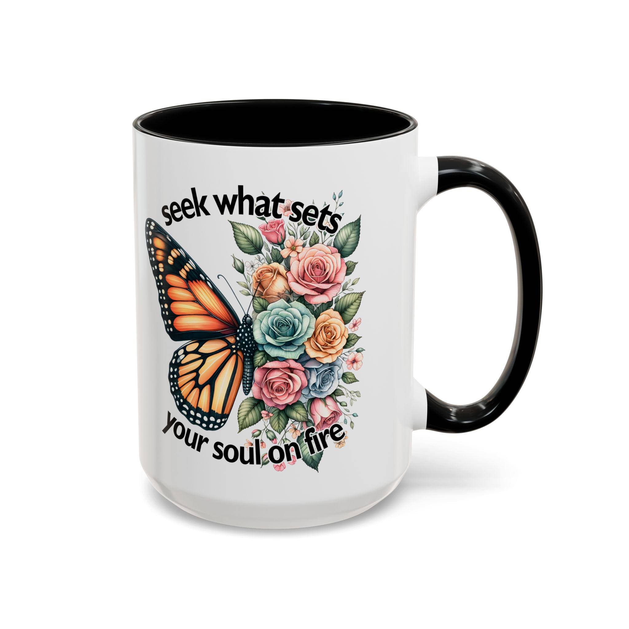 seek what sets your soul on fire Inspirational Butterfly Coffee Mug positive vibe freedom