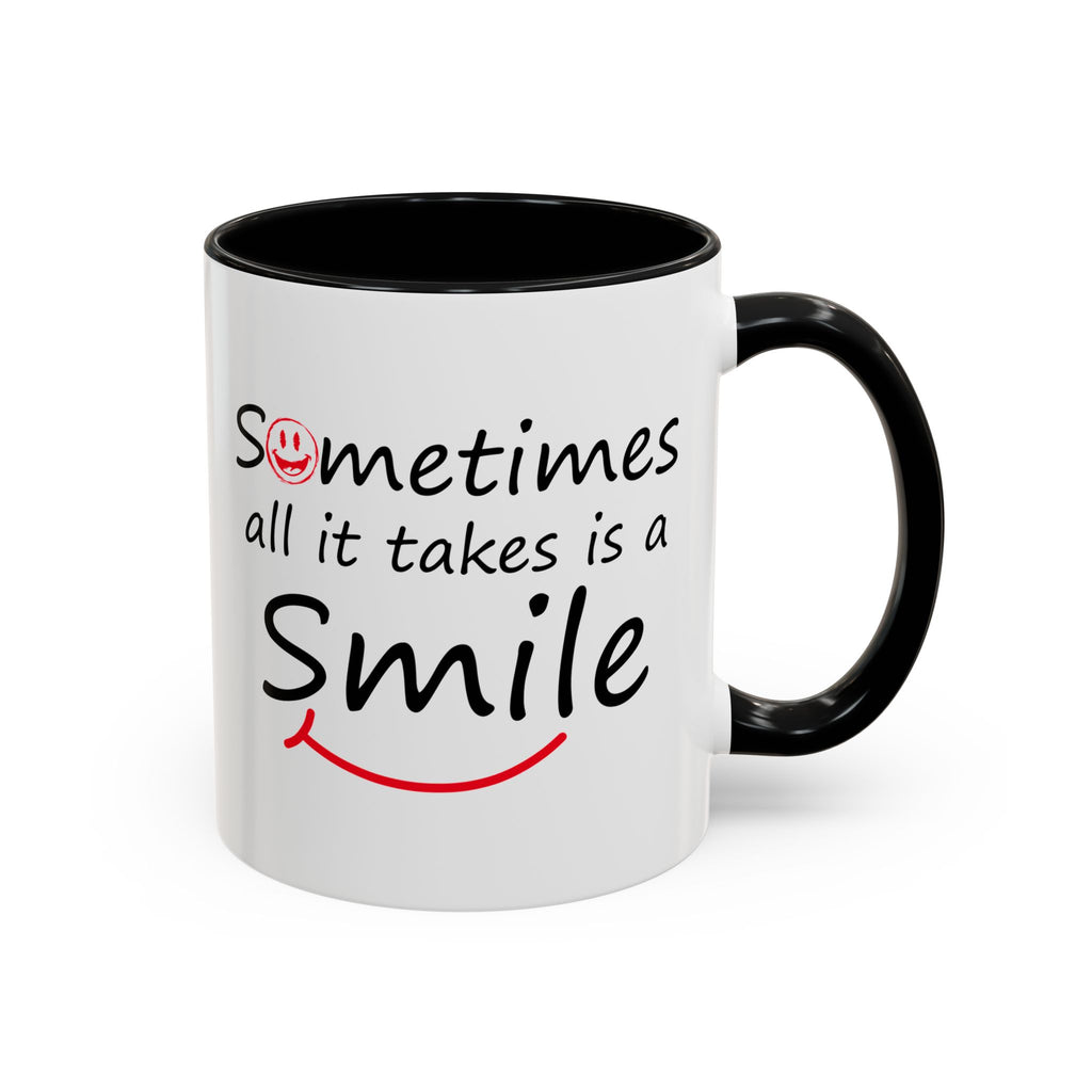 Inspirational Coffee Mug - "Sometimes All It Takes is a Smile" - Perfect Gift for Friends and Family