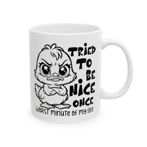 Funny attitude duck coffee  Mug - "I Tried to Be Nice Once" | Cute Gift for Friends, Snarky Office Mug, Coffee Lover Gift, Humorous Drinkware