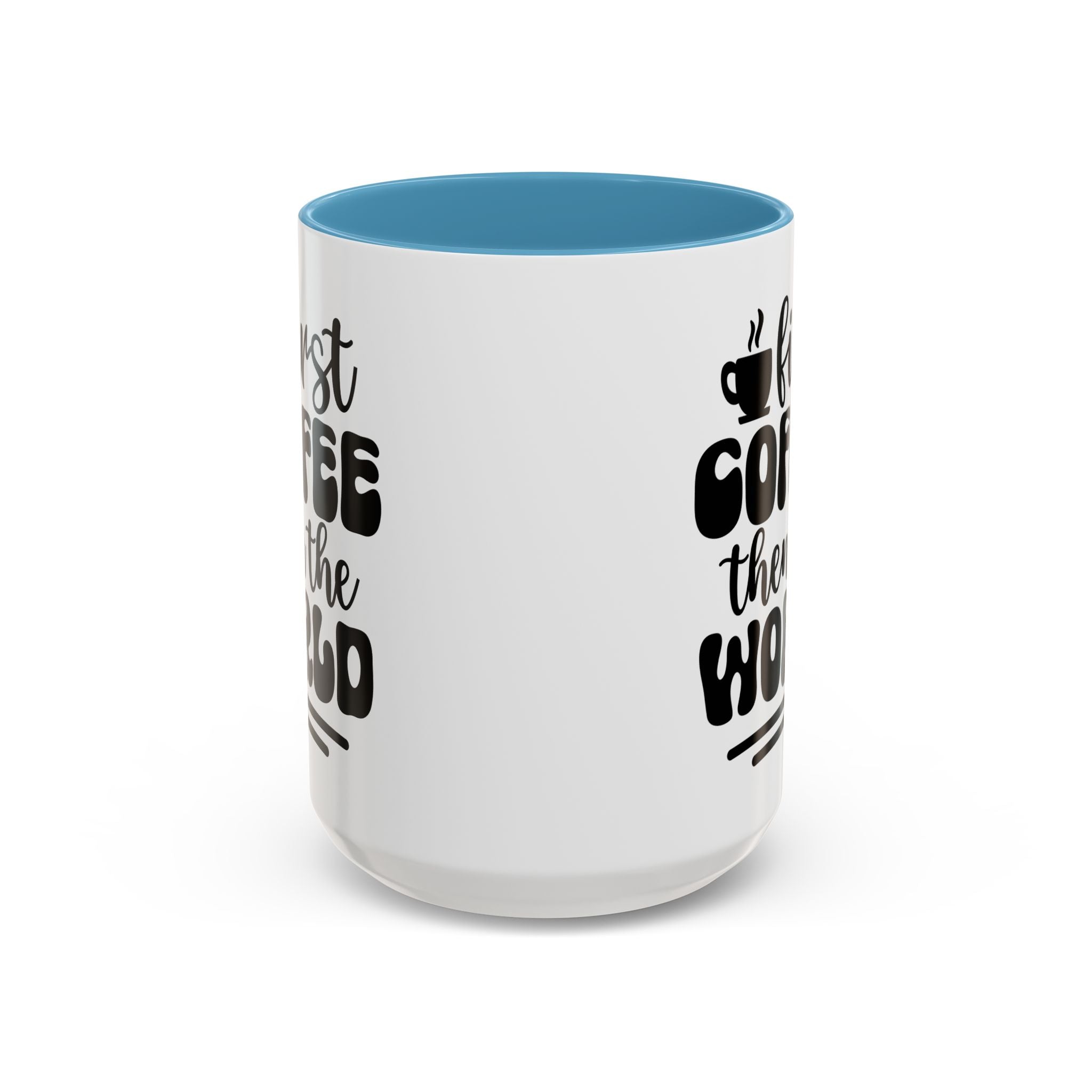 First Coffee Then the World - Stylish Accent Coffee Mug for Coffee Lovers, Gift for Friends, Kitchen Decor, Office Mug, Holiday Present