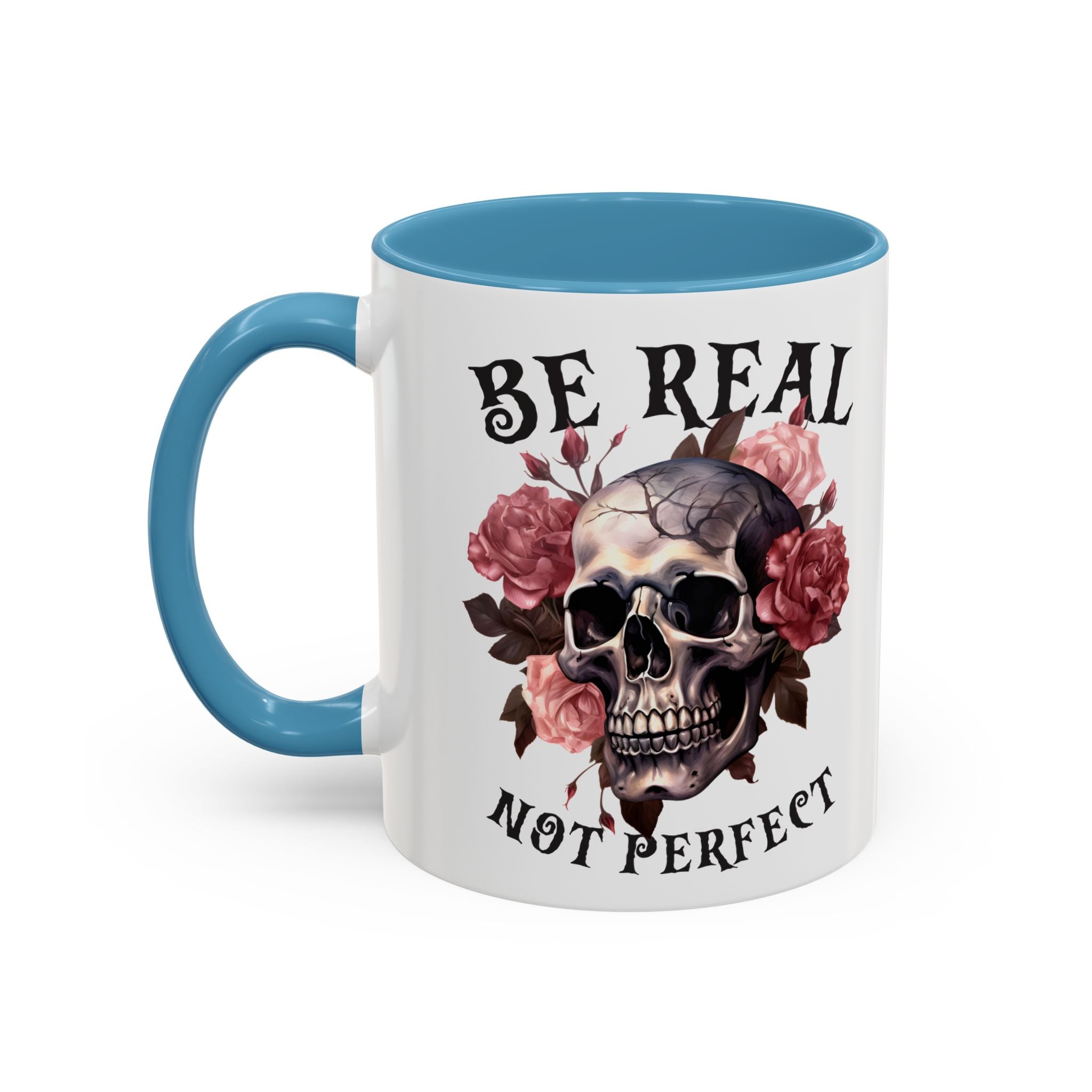 Be Real Not Perfect Skull Coffee Mug – Floral Accent 11/15oz