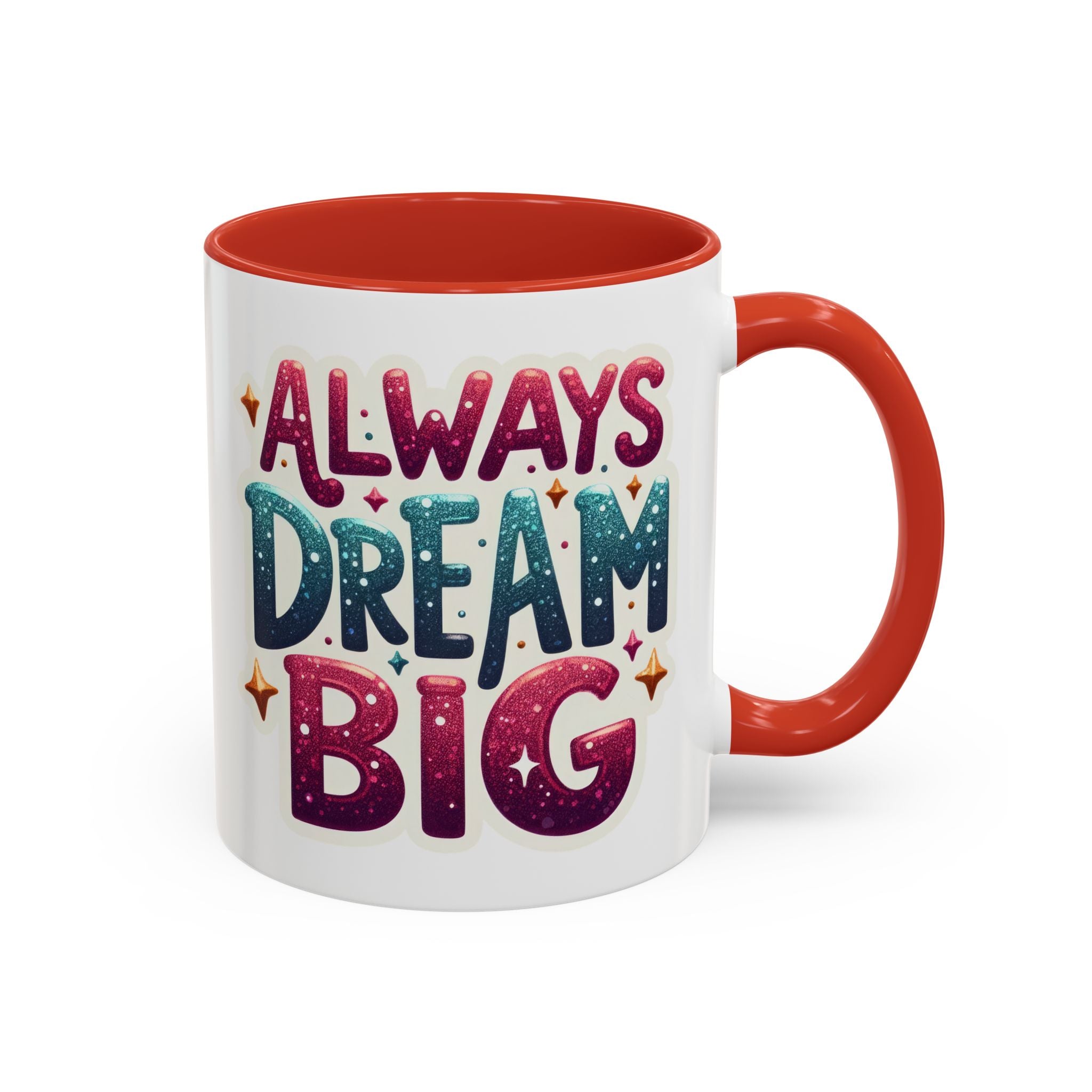 Always Dream Big Coffee Mug — Inspirational Accent Mug (11/15oz)