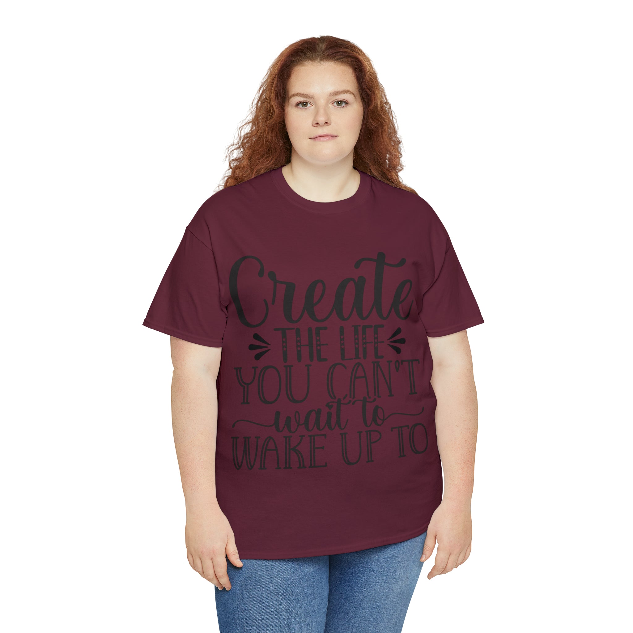 Motivational quote create the life t shirt gift for her or him christmas stocking stuffer Unisex Heavy Cotton Tee