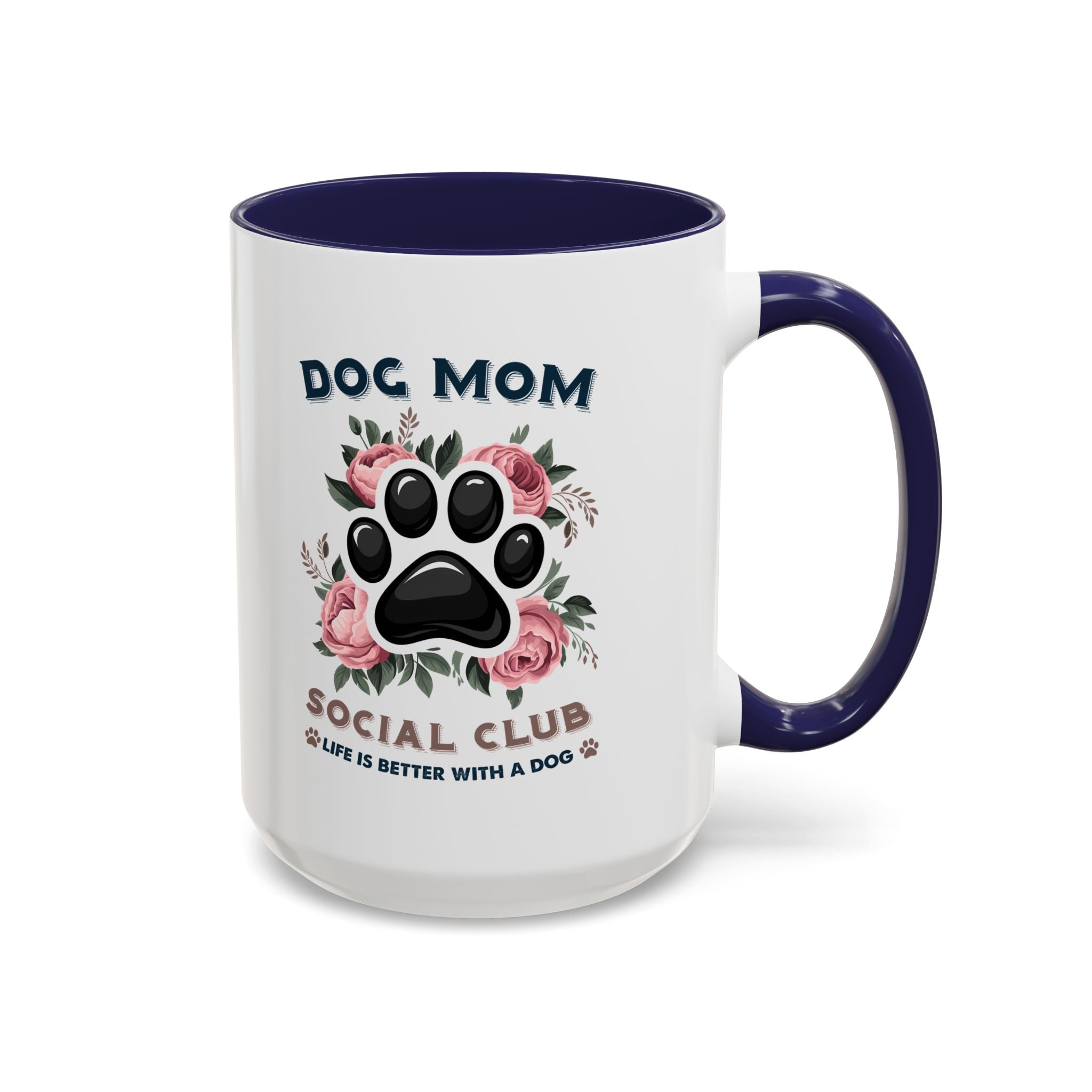Dog Mom Coffee Mug - Life is Better with a Dog, Pet Lover Gift, Floral Paw Print Mug, Dog Mom Gift, Personalized Dog Mom Mug