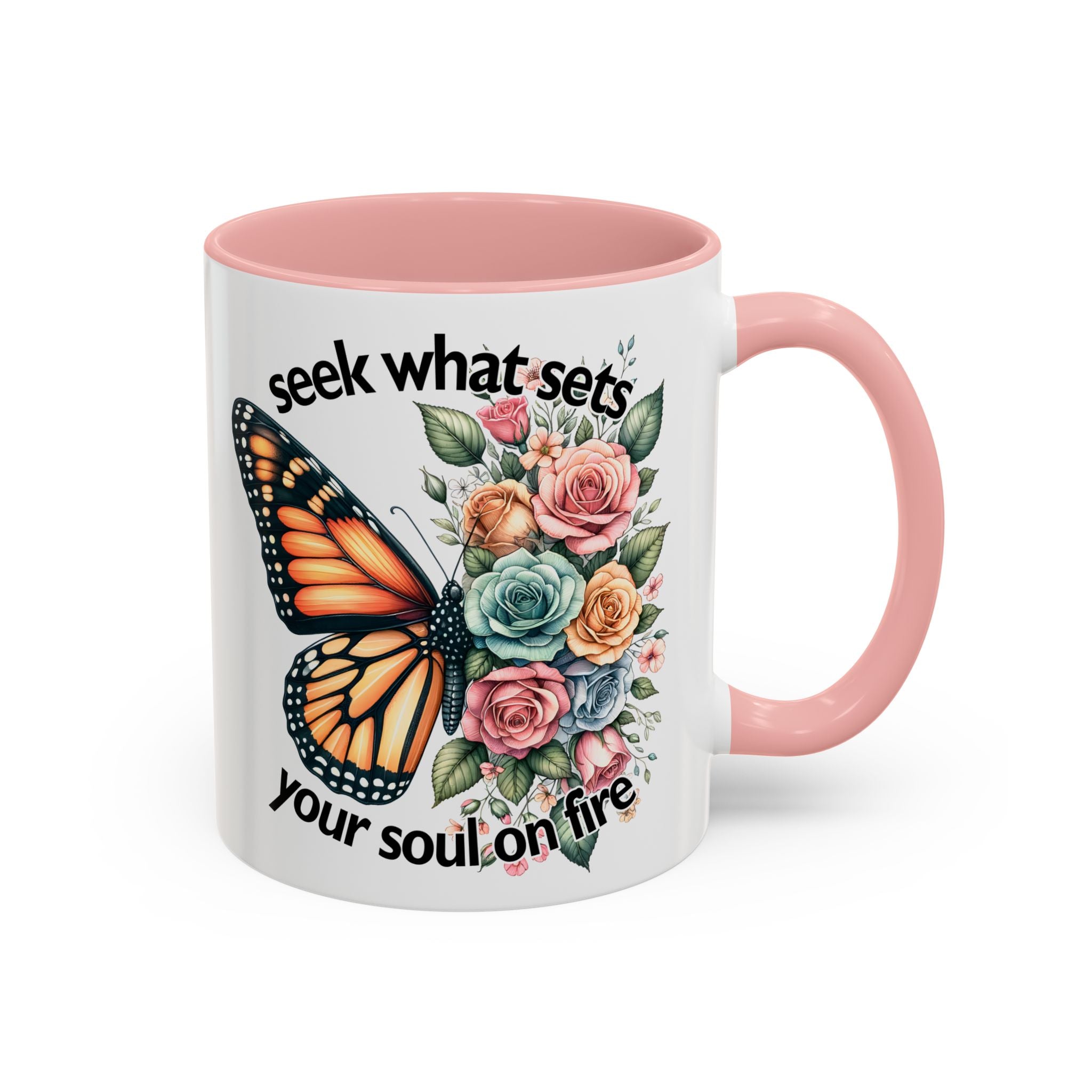 seek what sets your soul on fire Inspirational Butterfly Coffee Mug positive vibe freedom