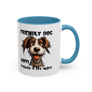 Friendly Dog Owner Mug, Dog Lover Gift, Funny Coffee Cup, Pet Owner Humor, Animal Lover Present, Holiday Gift for Dog Lovers