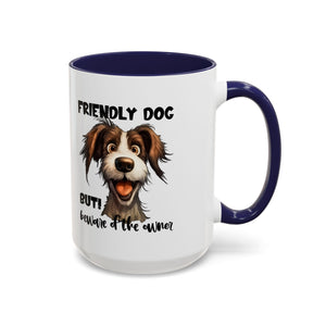 Friendly Dog Owner Mug, Dog Lover Gift, Funny Coffee Cup, Pet Owner Humor, Animal Lover Present, Holiday Gift for Dog Lovers